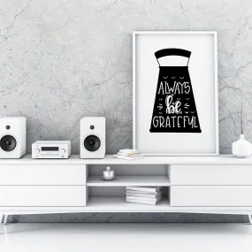 Always Be Grateful A4 A3 A2 Posters Wall Art Home